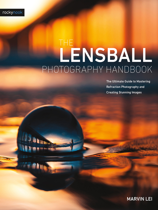Title details for The Lensball Photography Handbook by Marvin Lei - Available
